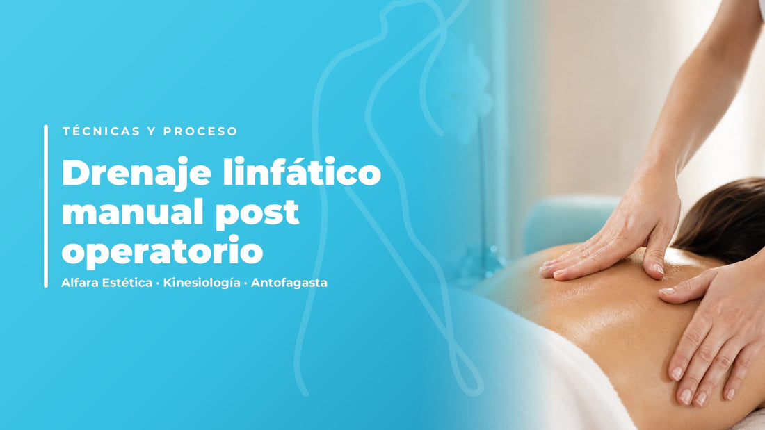Drenaje linfático manual post operatorio — Alfara Estética, kinesiología en Antofagasta