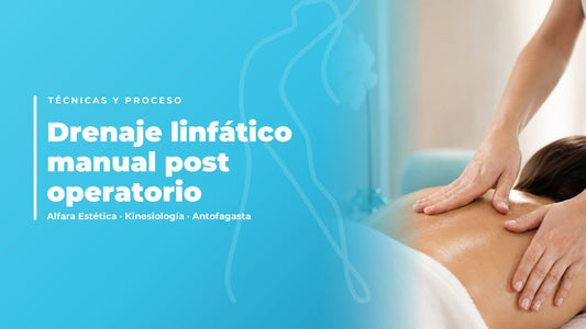 Drenaje linfático manual post operatorio — Alfara Estética, kinesiología en Antofagasta