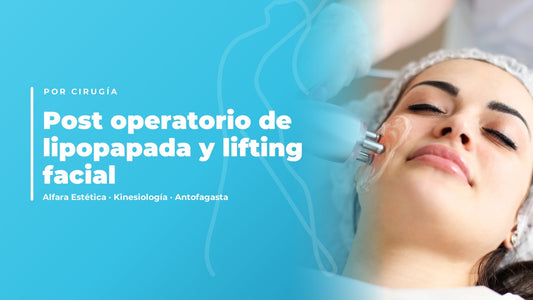 Post operatorio de lipopapada y lifting facial — Alfara Estética, kinesiología en Antofagasta