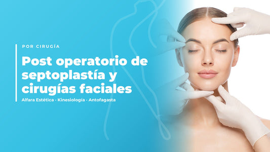 Post operatorio de septoplastía y cirugías faciales — Alfara Estética, kinesiología en Antofagasta