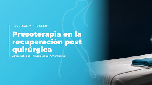 Presoterapia en la recuperación post quirúrgica — Alfara Estética, kinesiología en Antofagasta