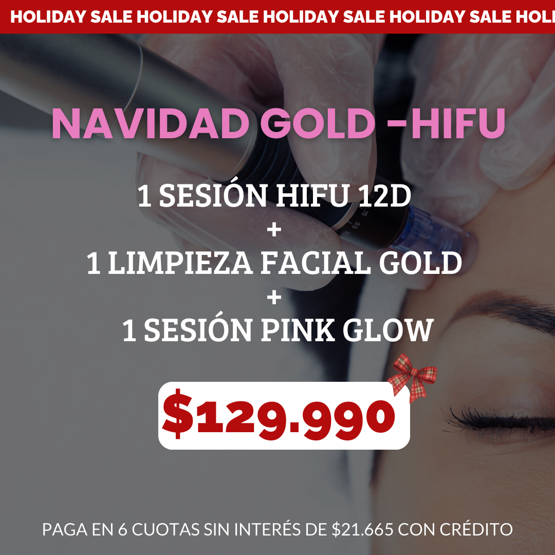 NAVIDAD GOLD – HIFU 12D + Limpieza Gold + Pink Glow HOLIDAY