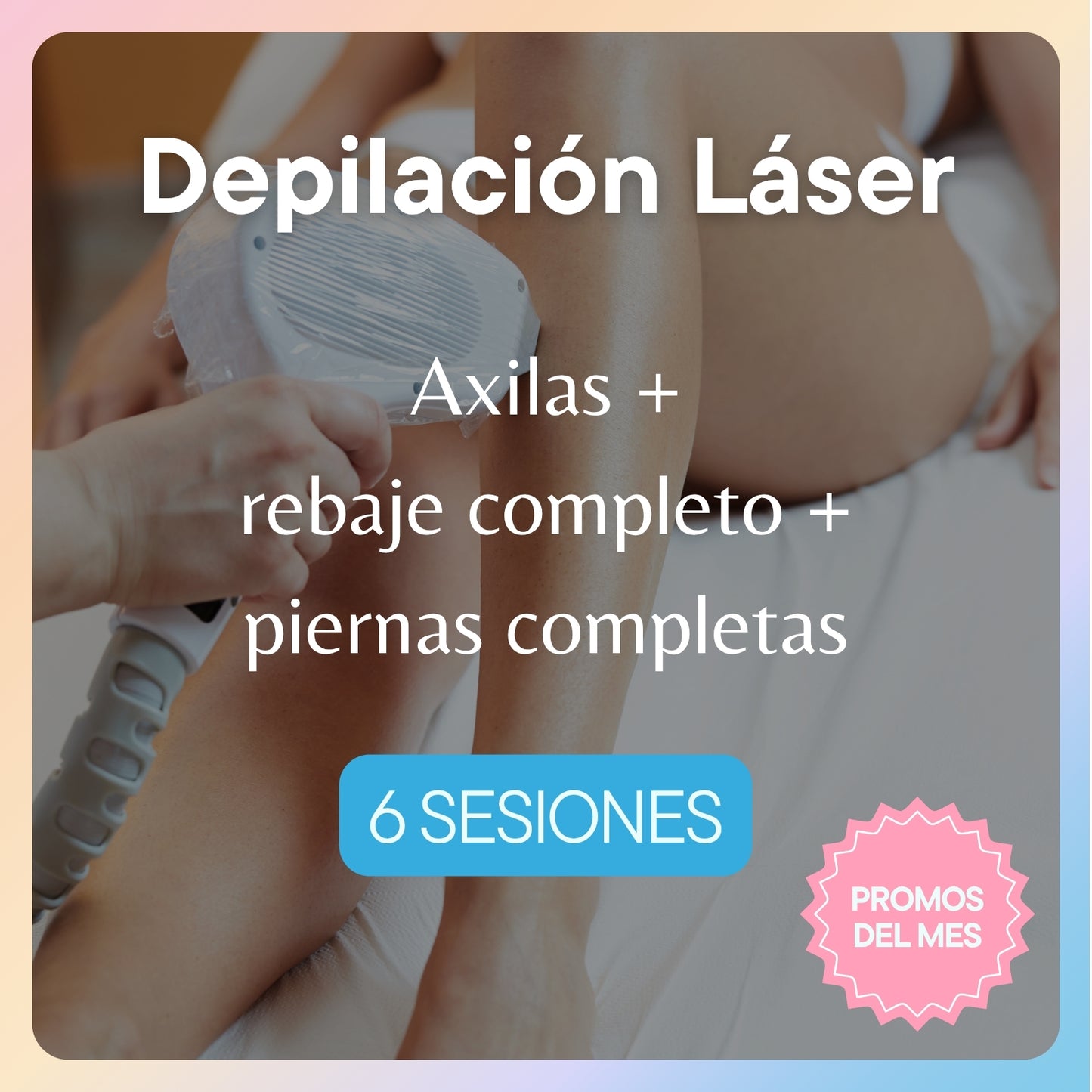 Promoción Depilación Láser (Elige tu Pack)