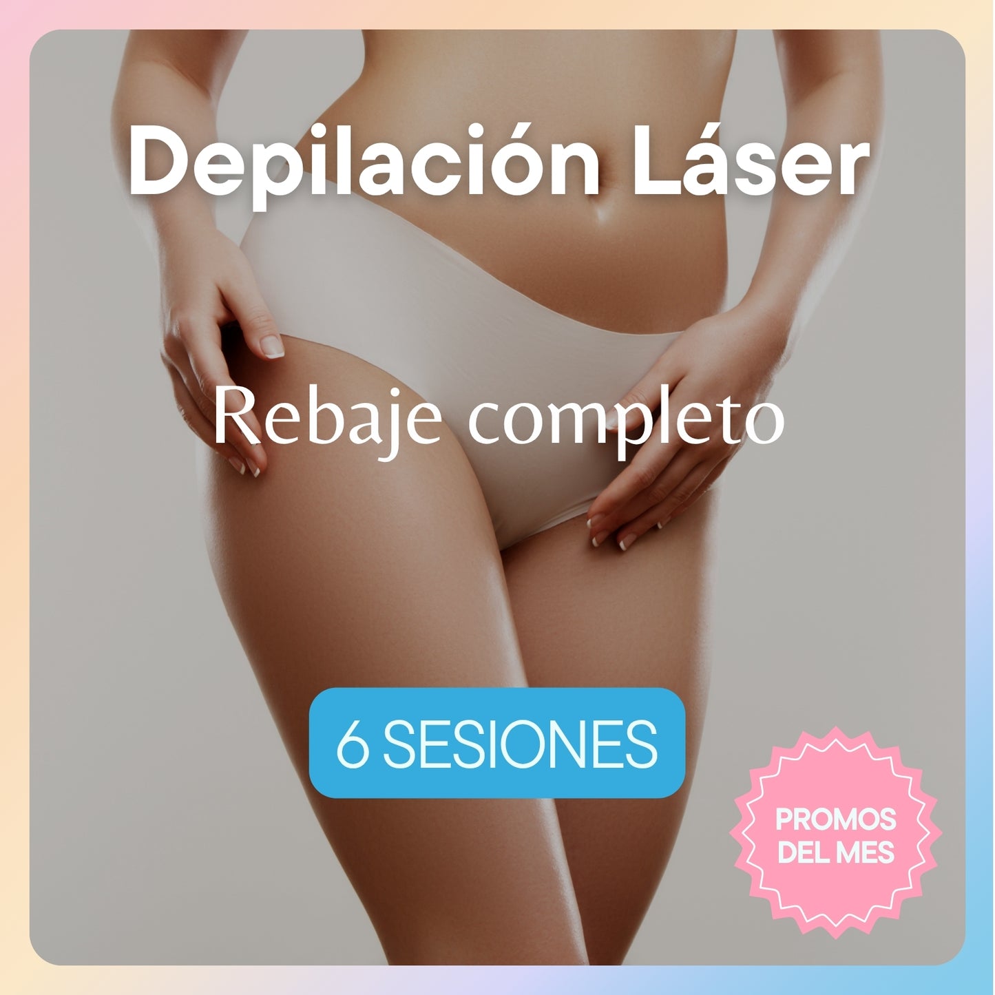 Promoción Depilación Láser (Elige tu Pack)