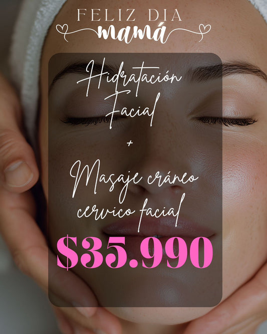 Hidratación Facial + Masaje Cráneo Cervico Facial - Especial Día de la Madre